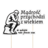 Topper Dekoracyjny Urodzinowy Mądrość Przychodzi z Wiekiem Śmieszny
