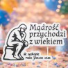 Topper Dekoracyjny Urodzinowy Mądrość Przychodzi z Wiekiem Śmieszny