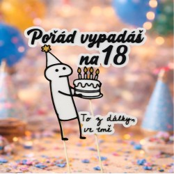 Topper Dekoracyjny Dalej Wyglądasz na 18 urodzinowy Napis Śmieszny Żart 3D